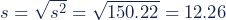 Rendered by QuickLaTeX.com s=\sqrt{s^2}=\sqrt{150.22}=12.26